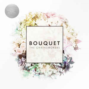 The Chainsmokers – Bouquet