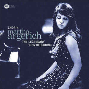 Martha Argerich (Chopin) - The Legendary 1965 Recording