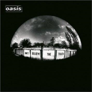 Oasis - Don't Believe The Truth (2005)