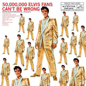 Elvis - 50,000,000 Elvis Fans Can’t Be Wrong (Elvis’ Gold Records, Vol. 2)