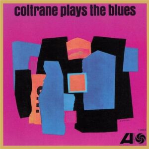 John Coltrane - Coltrane Plays The Bues (Mono Remaster)