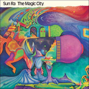 Sun Ra – The Magic City