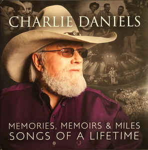 Charlie Daniels - Memories, Memoirs & Miles - Songs Of A Lifetime
