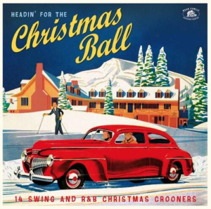 Various Artists - Headin' For The Christmas Ball - 14 Swing And R&B Christmas Crooners
