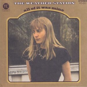 Weather Station - All Of It Was Mine (2021)