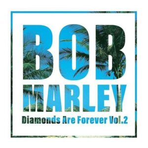 Bob Marley - Diamonds Are Forever Vol. .2