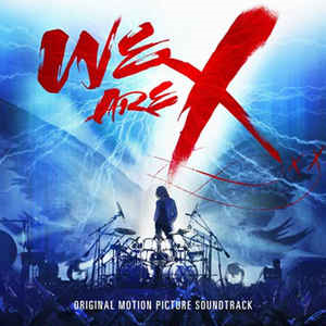 X Japan - We Are X (Original Motion Picture Soundtrack)