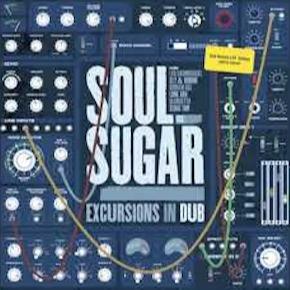 Soul Sugar - Excursions In Dub (LP)