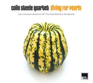 Colin Steele Quartet – Diving For Pearls - Jazz Interpretations Of The Pearlfishers Songbook
