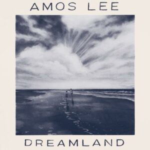 Amos Lee - Dreamland