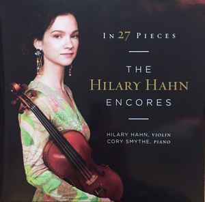 Hilary Hahn – In 27 Pieces - The Hilary Hahn Encores