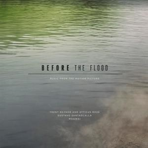 Trent Reznor, Atticus Ross, Gustavo Santaolalla, Mogwai - Before The Flood (Music From The Picture)