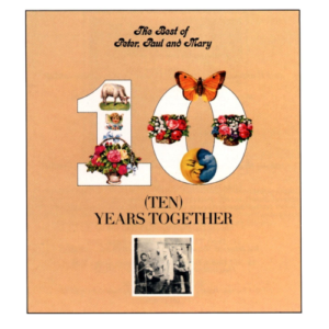 Peter, Paul And Mary - The Best Of Peter, Paul And Mary - (Ten) Years Together