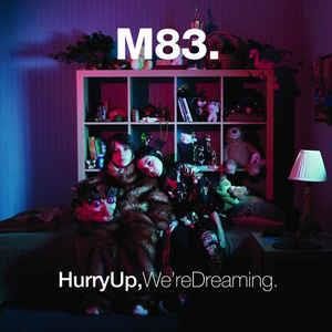 M83 – Hurry Up, We're Dreaming (Mute)