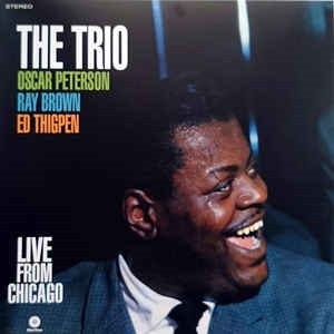 The Oscar Peterson Trio – The Trio - Live From Chicago