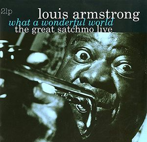 Louis Armstrong ‎– What A Wonderful World - The Great Satchmo Live
