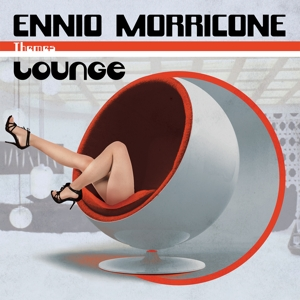 Ennio Morricone - Themes - Lounge (Original Soundtrack)