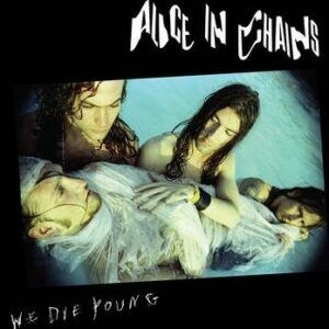 RSD - Alice In Chains - We Die Young