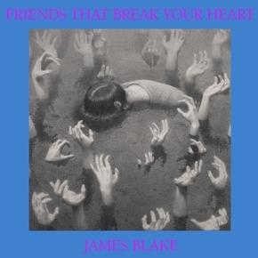 James Blake - Friends That Break Your Heart