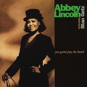 Abbey Lincoln & Stan Get - You Gotta Pay The Band