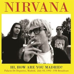 Nirvana - Hi. How Are You Madrid? Palacio De Deportes. Madrid. July 03. 1992