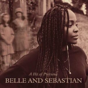 Belle & Sebastian - Bit Of Previous