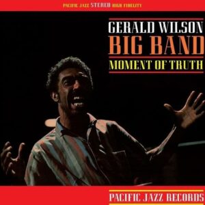 Gerald Wilson - Moment Of Truth (Blue Note Tone Poet Series)