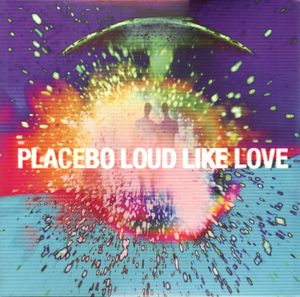 Placebo ‎– Loud Like Love