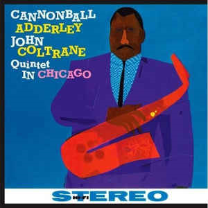 Cannonball Adderley, John Coltrane – Quintet In Chicago