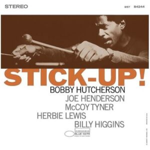 Bobby Hutcherson - Stick-Up! (Blue Note Tone Poet Series)