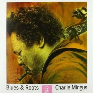 Charlie Mingus - Blues & Roots (Clear Vinyl)