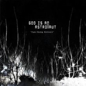 God Is an Astronaut -  Far From Refuge