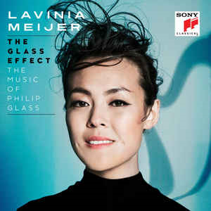 Lavinia Meijer – The Glass Effect (The Music Of Philip Glass)
