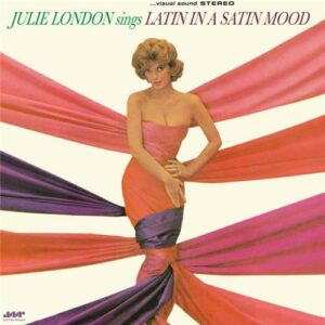 Julie London - Sings Latin In A Satin Mood (Limited Edition)