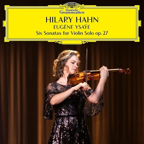 Hilary Hahn - Eugene Ysaye- Six Sonatas For Violin Solo, Op. 27 (2LP)