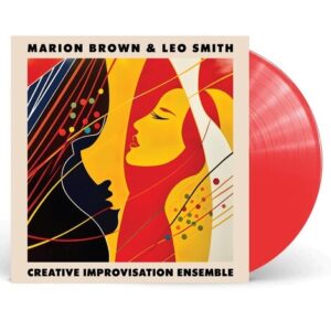 Marion Brown, Leo Smith - Creative Improvisation Ensemble (Transparent Red Vinyl) (RSD)