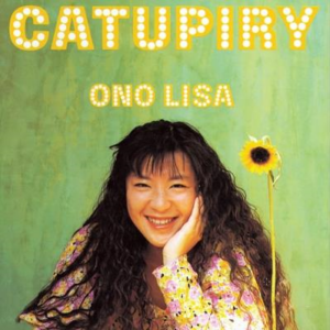 Lisa Ono – Catupiry