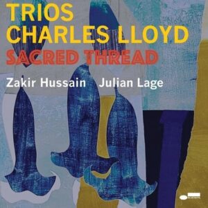 Charles Lloyd - Trios - Sacred Thread