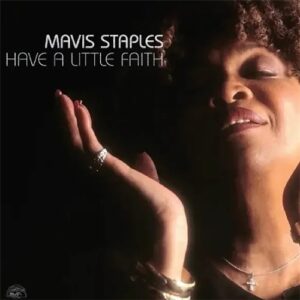 Mavis Staples - Have A Little Faith (Deluxe Edition/Silver Vinyl/2LP/45RPM) (Rsd)