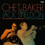 Chet Baker,Jack Sheldon - In Perfect Harmony- The Lost Album (Rsd)
