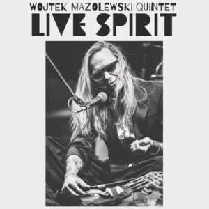 Wojtek Mazolewski Quintet - Live Spirit (180G) (Rsd)