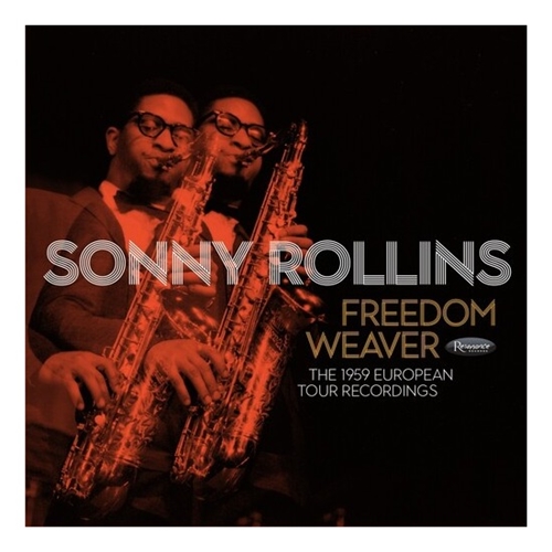 Sonny Rollins - Freedom Weaver- The 1959 European Tour Reco