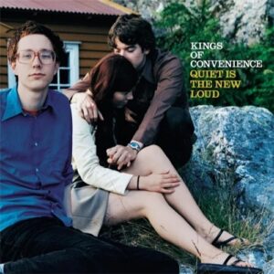 Kings Of Convenience - Quiet Is The New Loud (Europe)