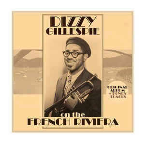 Dizzy Gillespie – Dizzy On The French Riviera