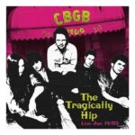 Tragically Hip - Live At CBGB's (Rsd)