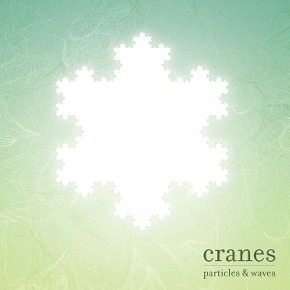 Cranes - Particles & Waves