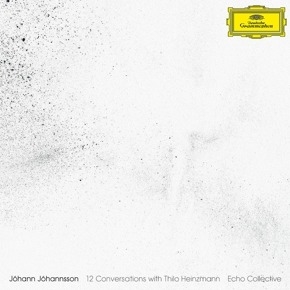 Johann Johannsson/Echo Collective - 12 Conversations With Thilo Heinzmann