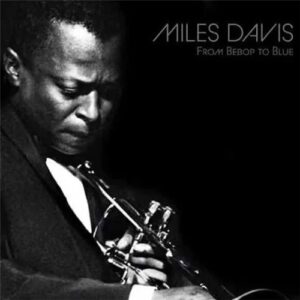 Miles Davis - From Bebop To Blue (Solid Silver/Black Vinyl) (RSD 2026)